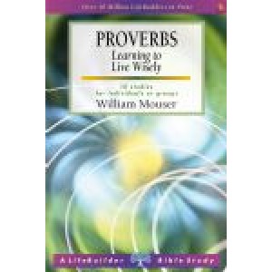 LifeBuilder Study - Proverbs by William Mouser